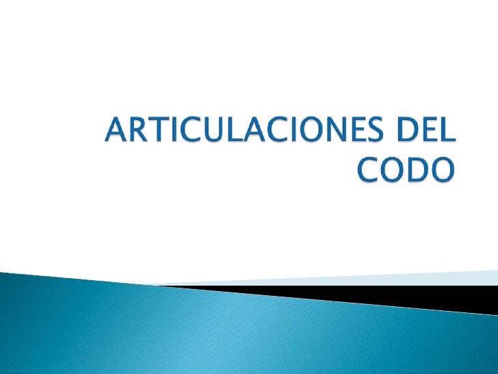 CODO ARTICULACIONES codo articulaciones: