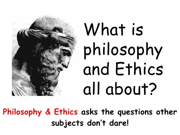 Philosophy And Ethics Philosophy And Ethics