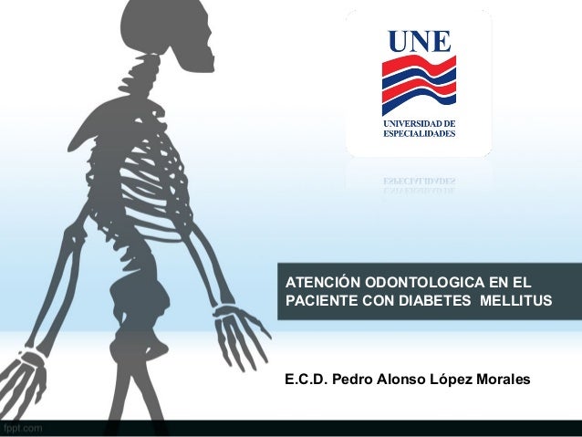 Atención odontologica en el paciente con diabetes mellitus Atención odontologica en el paciente con diabetes mellitus