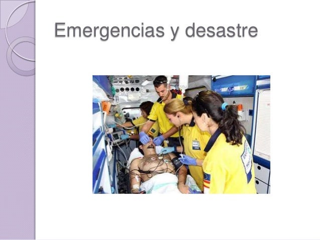 Atencion de enfermeria en emergencia y desastre clase 2