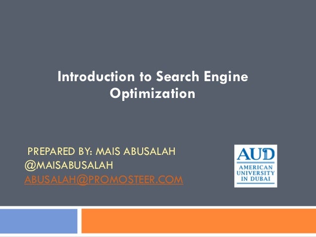 an introduction to search engine optimization Chapter content 1 introduction the first chapter presents the major topics related to search engine optimization, which will be covered in the e-book. an introduction to search engine optimization Chapter content 1 introduction the first chapter presents the major topics related to search engine optimization, which will be covered in the e-book.