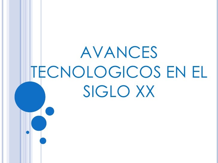 20 AVANCES TECNOLOGICOS 20 avances tecnologicos: