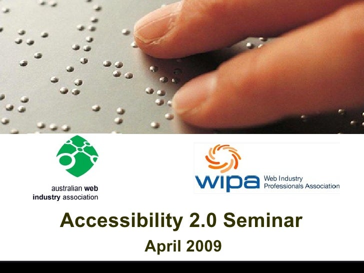 Accessibility 2.0 Seminar   April 2009 