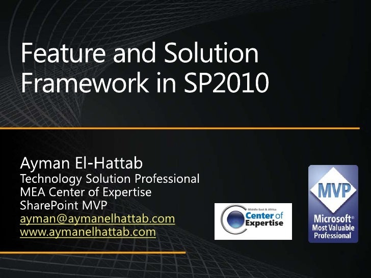 Feature and Solution Framework in SharePoint 2010, Ayman El-Hattab MVP