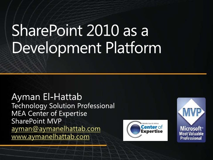 SharePoint 2010 as a Development Platform, Ayman El-Hattab MVP