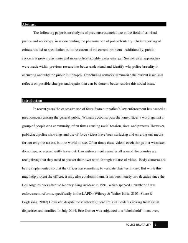 research essay on police brutality Need writing police brutality essay use our paper writing services or get access to database of 104 free essays samples about police brutality (with best topics, examples of introduction, outline, conclusion and template). research essay on police brutality Need writing police brutality essay use our paper writing services or get access to database of 104 free essays samples about police brutality (with best topics, examples of introduction, outline, conclusion and template).