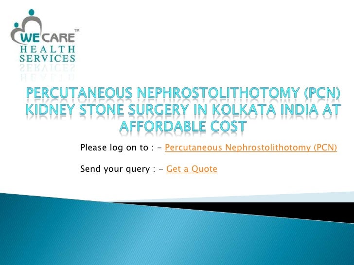 Percutaneous Nephrostolithotomy (PCN) Kidney Stone Surgery in Kolkata…