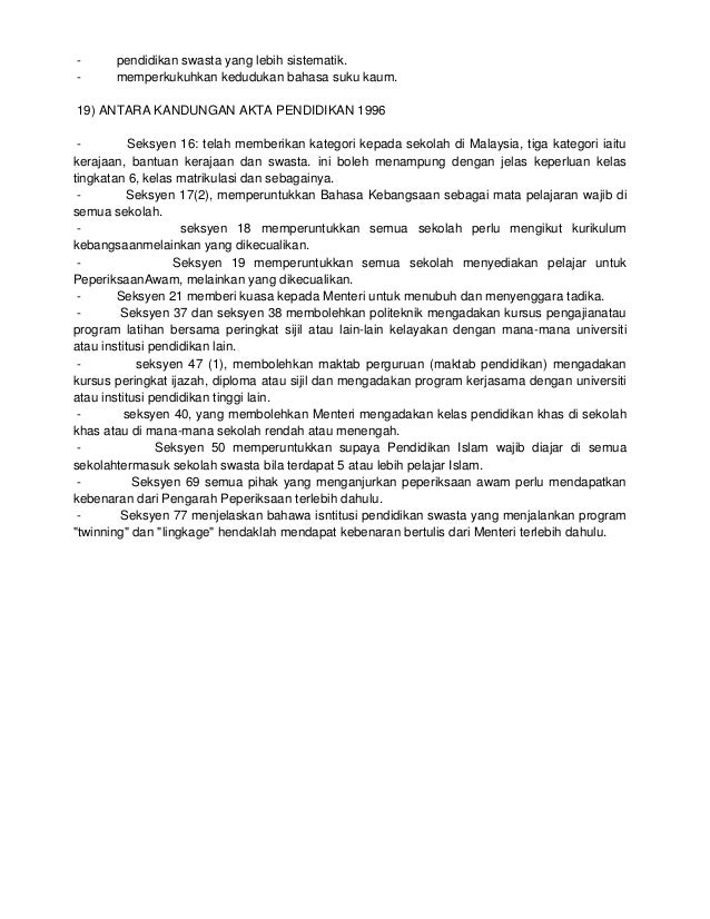 - pendidikan swasta yang lebih sistematik.
- memperkukuhkan kedudukan bahasa suku kaum.
19) ANTARA KANDUNGAN AKTA PENDIDIK...