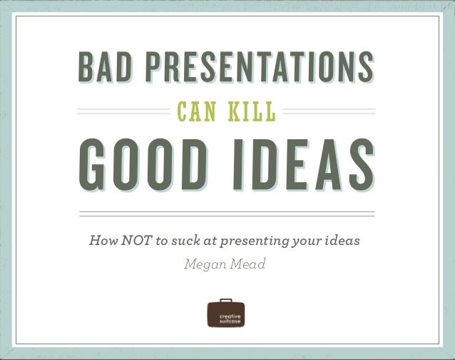 GOOD PRESENTATIONS good presentations: