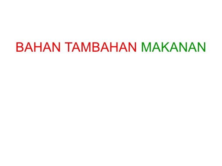 Bahan Tambahan Makanan Bahan Tambahan Makanan