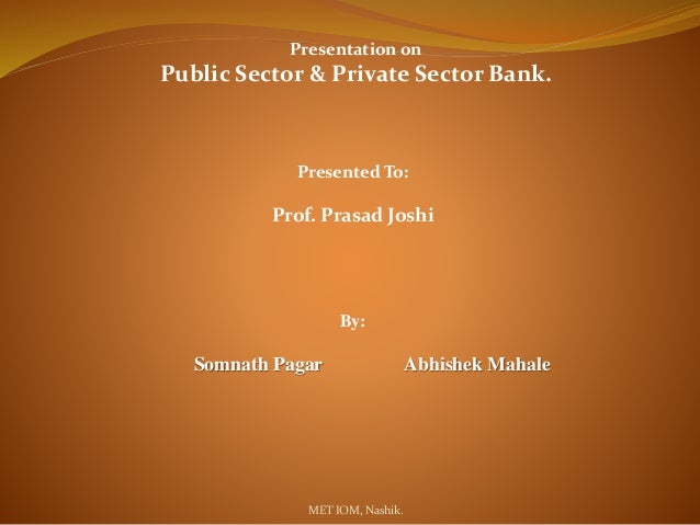 a comparative study of customer of public and private sectors bank s The world bank, india's public-sector banks and public- comparative study of customer satisfaction in private and public sector bank in india the researcher tries to. a comparative study of customer of public and private sectors bank s The world bank, india's public-sector banks and public- comparative study of customer satisfaction in private and public sector bank in india the researcher tries to.