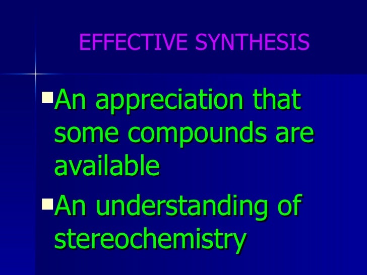 basics of retrosynthesis Posted by cynthia liu on 2/17/16 9:00 am tweet chemistry uses a lot of esoteric notations, so here is a short the basics of retrosynthesis. basics of retrosynthesis Posted by cynthia liu on 2/17/16 9:00 am tweet chemistry uses a lot of esoteric notations, so here is a short the basics of retrosynthesis.