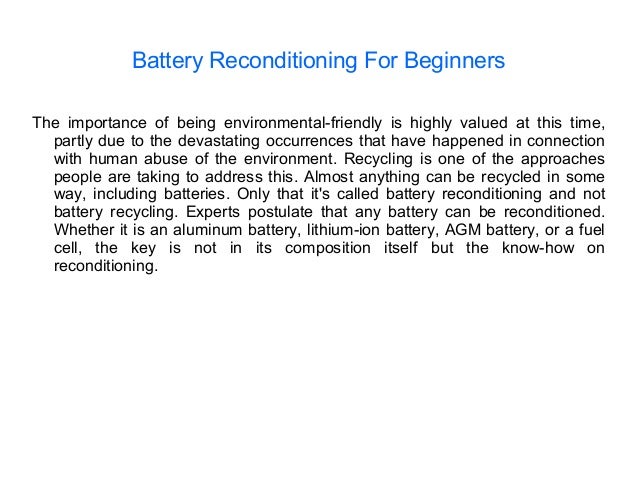 new deep cycle battery can be costly cells from such a battery ... Battery Reconditioning For BeginnersThe importance of being ...
