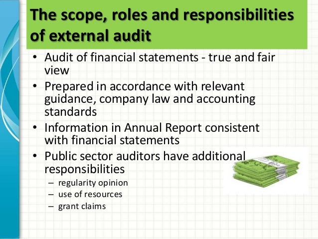 role of the external auditor in Work in a range of roles on your journey towards professional qualification external auditors review financial statements to ensure they are a 'true and fair'. role of the external auditor in Work in a range of roles on your journey towards professional qualification external auditors review financial statements to ensure they are a 'true and fair'.