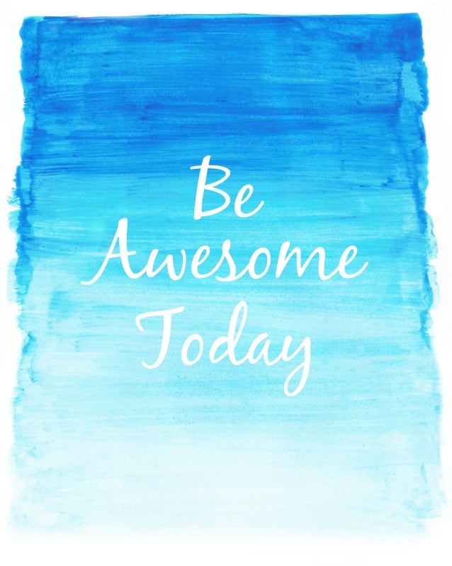 Be Awesome Today Printable Be Awesome Today Printable