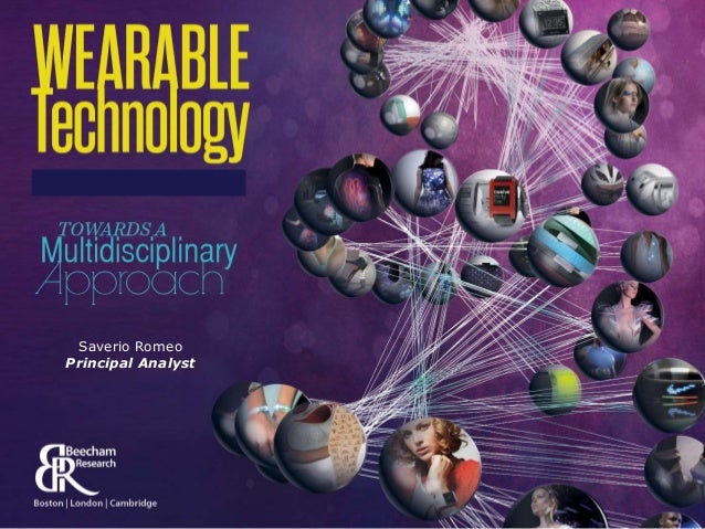 wearable technology research paper wearable technology towards a multidisciplinary approach wearable technology research paper wearable technology towards a multidisciplinary approach