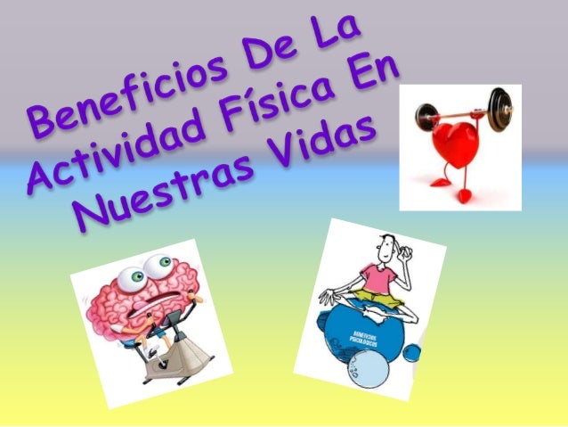 Beneficios De La Actividad Fisica Beneficios De La Actividad Fisica