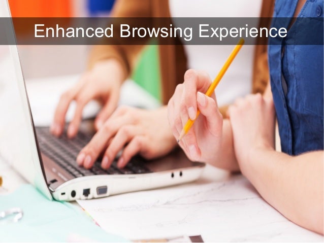 Enhanced Browsing Experience 