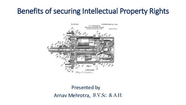 Benefits Of Securing Intellectual Property Rights Benefits Of Securing Intellectual Property Rights