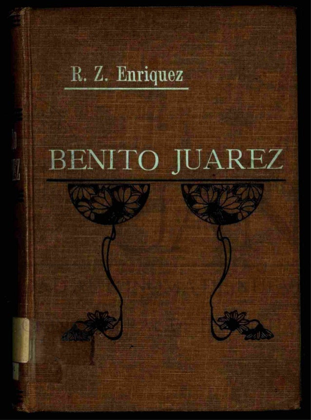 VIDA Y OBRA DE BENITO JUAREZ vida y obra de benito juarez: