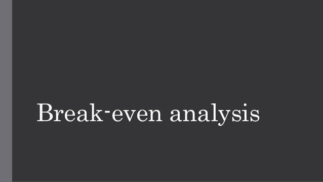 break even analysis thesis break even analysis thesis