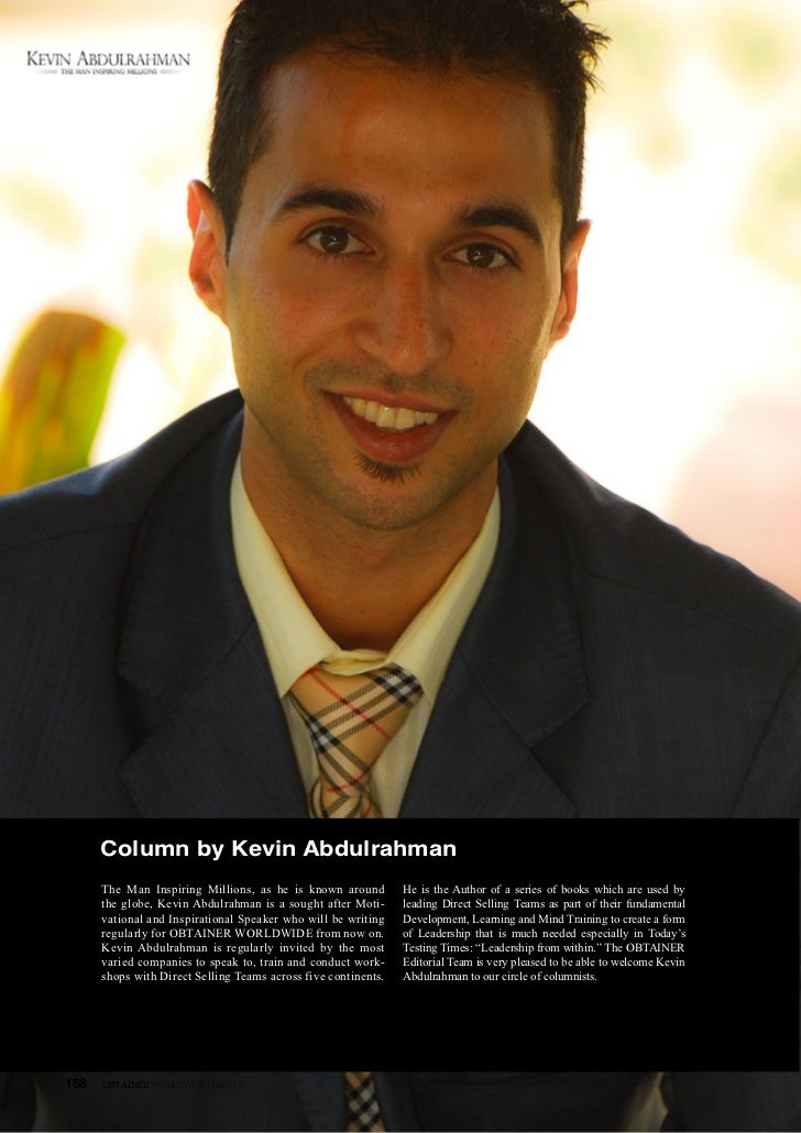 Column by Kevin Abdulrahman The Man Inspiring Millions, as he is known around He is the Author of a series of books which are used by the globe, ... - best-motivational-speaker-asia-kevin-abdulrahman-speaks-to-obtainer-magazine-article-in-english-2-728