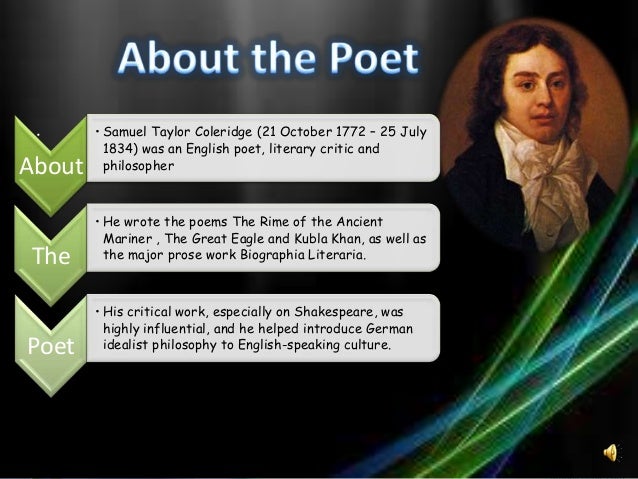 an analysis of the poems by samuel taylor coleridge Dejection: an ode is a deeply personal and autobiographical poem of coleridge in which he describes his spiritual and moral loss, and the loss of creative imagination. an analysis of the poems by samuel taylor coleridge Dejection: an ode is a deeply personal and autobiographical poem of coleridge in which he describes his spiritual and moral loss, and the loss of creative imagination.