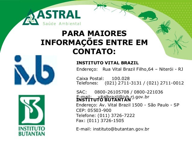 PARA MAIORES
INFORMAÇÕES ENTRE EM
CONTATO:
INSTITUTO VITAL BRAZIL
Endereço: Rua Vital Brazil Filho,64 – Niterói - RJ
Caixa...