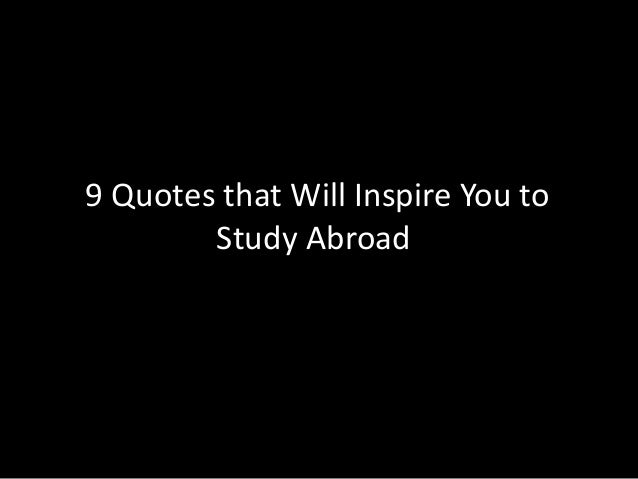 Quotes that Will Inspire You To Study Abroad