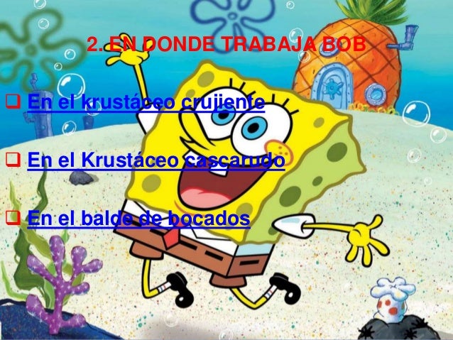 Como Se Llama Donde Vive Bob Esponja Bob esponja