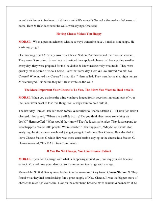 who moved my cheese essay papers Who moved my cheese by spencer johnson 3 pages 737 words november 2014 saved essays save your essays here so you can locate them quickly. who moved my cheese essay papers Who moved my cheese by spencer johnson 3 pages 737 words november 2014 saved essays save your essays here so you can locate them quickly.
