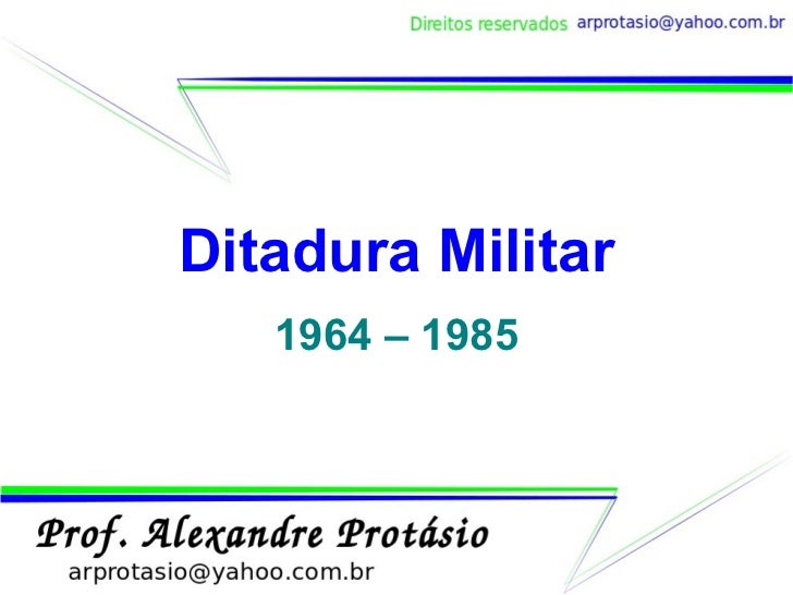 Brasil Ditadura Milita... Ditadura