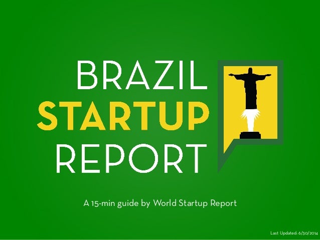 A 15-min guide by World Startup Report
Last Updated: 6/30/2014
 
