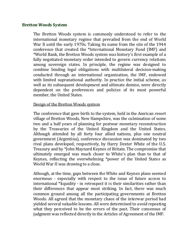 brenton woods agreement Beginning in 1944, the bretton woods system played a major role in shaping the global economy in the post-war period this column describes. brenton woods agreement Beginning in 1944, the bretton woods system played a major role in shaping the global economy in the post-war period this column describes.
