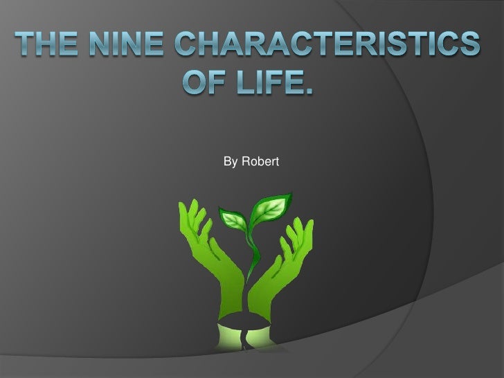 nine properties of life The text highlights the nine properties of life briefly describe each of the nine properties and discuss how things like a virus, prion, and viroid can reproduce, but are not considered to be alive. nine properties of life The text highlights the nine properties of life briefly describe each of the nine properties and discuss how things like a virus, prion, and viroid can reproduce, but are not considered to be alive.