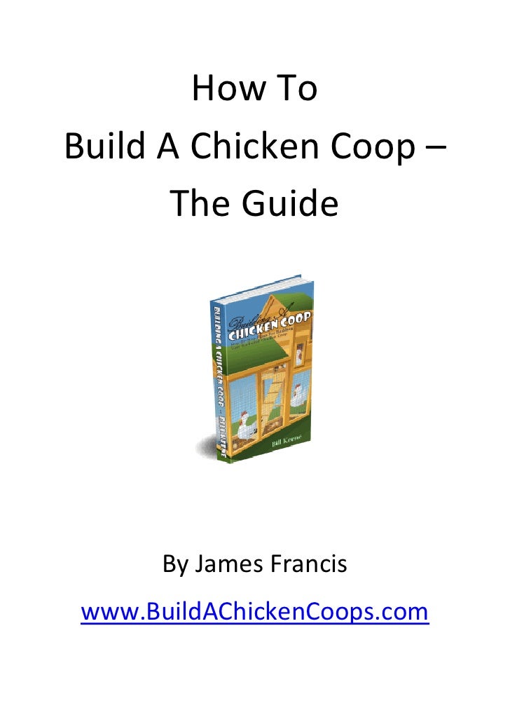 Build A Chicken Coop - How To Build A Chicken Coop Guide
