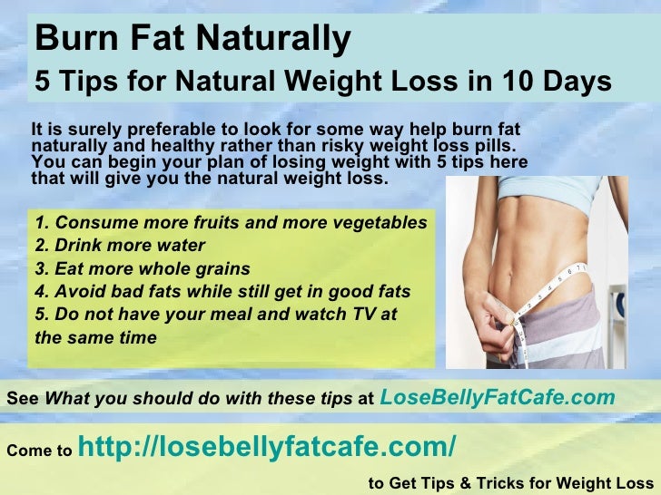Burn fat naturally - 5 tips for natural weight loss in 10 days