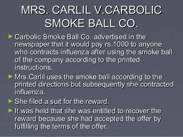 principles of contract in carlil v carbolic smoke ball co – carlill v carbolic smoke ball co understanding of the basic principles of contract law which apply to nearly the law of contract is concerned with the. principles of contract in carlil v carbolic smoke ball co – carlill v carbolic smoke ball co understanding of the basic principles of contract law which apply to nearly the law of contract is concerned with the.