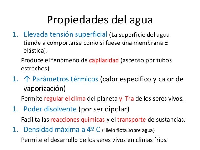 Propiedades del agua
1. Elevada tensión superficial (La superficie del agua
tiende a comportarse como si fuese una membran...