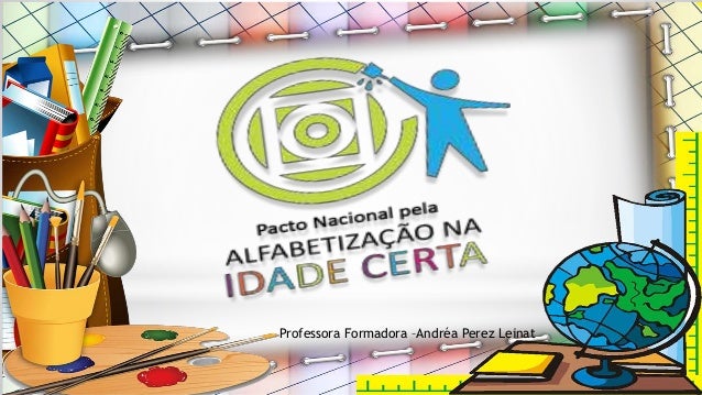 Professora Formadora –Andréa Perez Leinat 