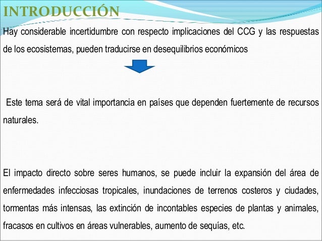 INTRODUCCIÓNHay considerable incertidumbre con respecto implicaciones del CCG y las respuestasde los ecosistemas, pueden t...