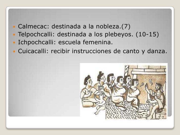 Educacion De Los Aztecas Calmecac Y Telpochcalli es.slideshare.net