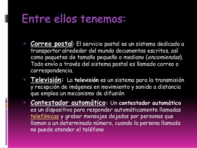 Correo electrónico: es un servicio de red que permite a
los usuarios enviar y recibir mensajes y archivos
rápidamente (t...