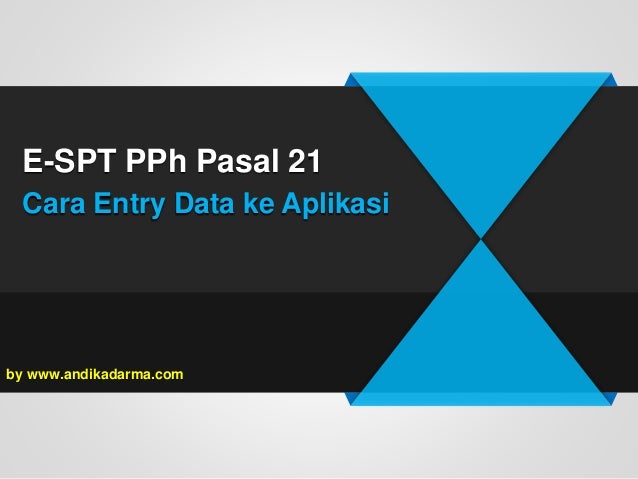 Tutorial Pengisian E Spt Pph 21 2014 | cara pengisian e spt pph pasal 21 Tutorial Pengisian E Spt Pph 21 2014 | cara pengisian e spt pph pasal 21