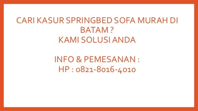 0821 8016 4010 tsel kasur springbed sofa murah batam 0821 8016 4010 tsel kasur springbed sofa murah batam