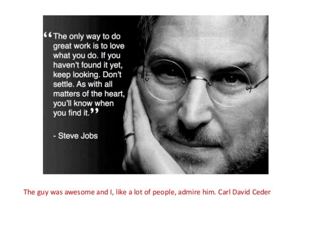 Apparently that is a serious no no. Hehe The guy was awesome and I, - carl-david-ceder-sharing-steve-jobs-1-638
