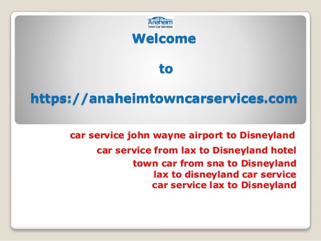Disneyland Lax Town Car Service Disneyland Lax Town Car Service