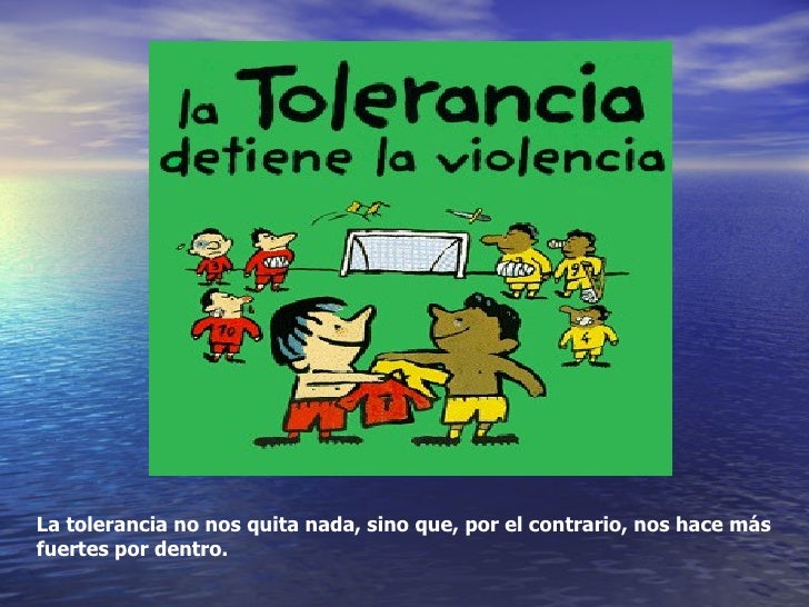 Imagenes alusivas a la tolerancia - Imagui Imagenes alusivas a la tolerancia - Imagui