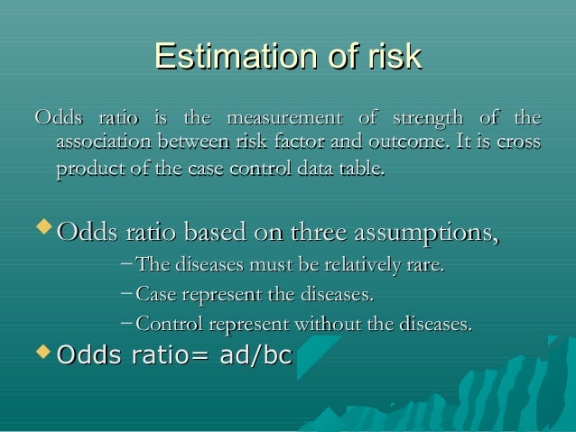 case control study odds ratio or relative risk Odds ratio - confidence the odds ratio can be used to estimate the relative risk in a case-control study odds and odds ratio the odds of an event. case control study odds ratio or relative risk Odds ratio - confidence the odds ratio can be used to estimate the relative risk in a case-control study odds and odds ratio the odds of an event.