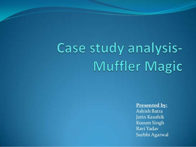 muffler magic case study Read the “muffler magic” case and write a four-to-five (4-5) page report that answers the following: 1 specify three (3) recommendations about the functions of. muffler magic case study Read the “muffler magic” case and write a four-to-five (4-5) page report that answers the following: 1 specify three (3) recommendations about the functions of.